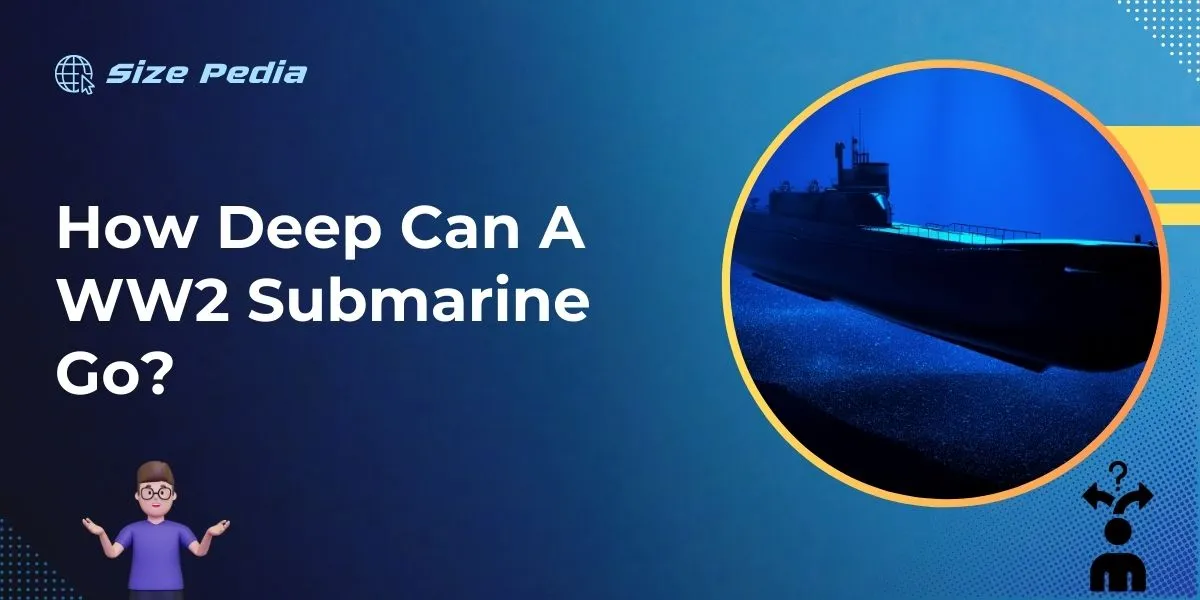 How Deep Can a WW2 Submarine Go?