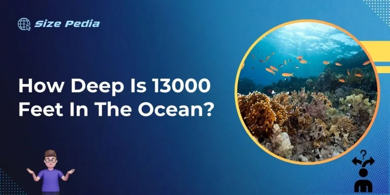 How Deep is 13000 Feet in the Ocean?