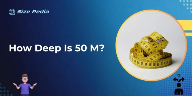 How Deep is 50 M?