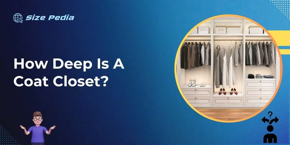 How Deep is a Coat Closet?