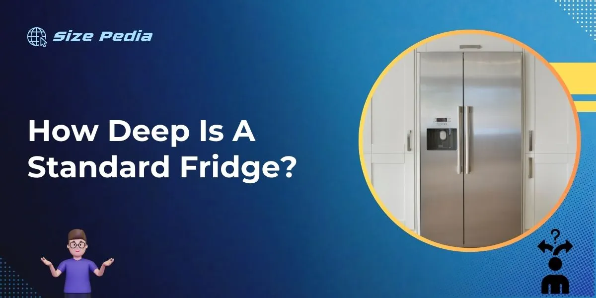 How Deep is a Standard Fridge?