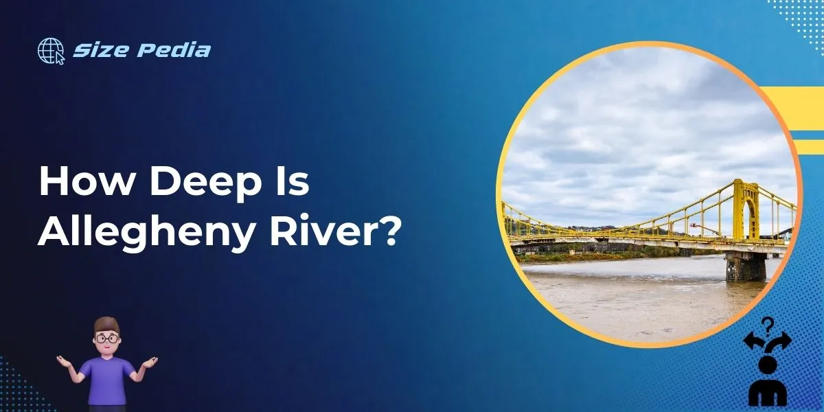 How Deep is Allegheny River?