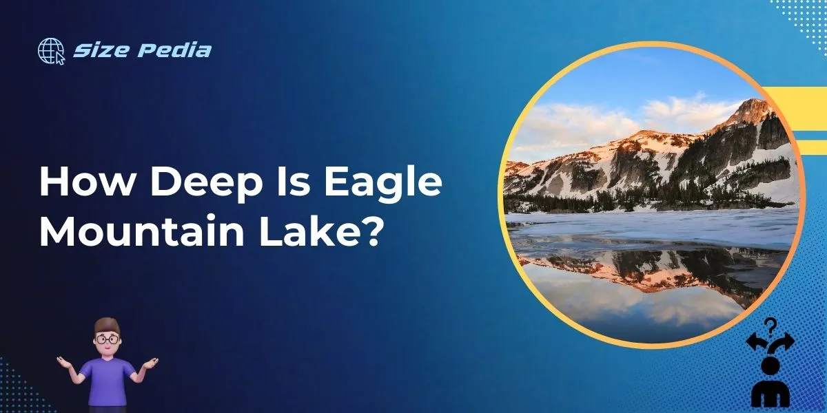 How Deep is Eagle Mountain Lake?