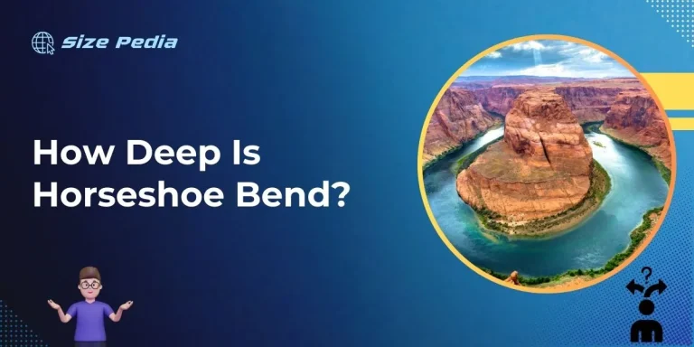 How Deep is Horseshoe Bend?