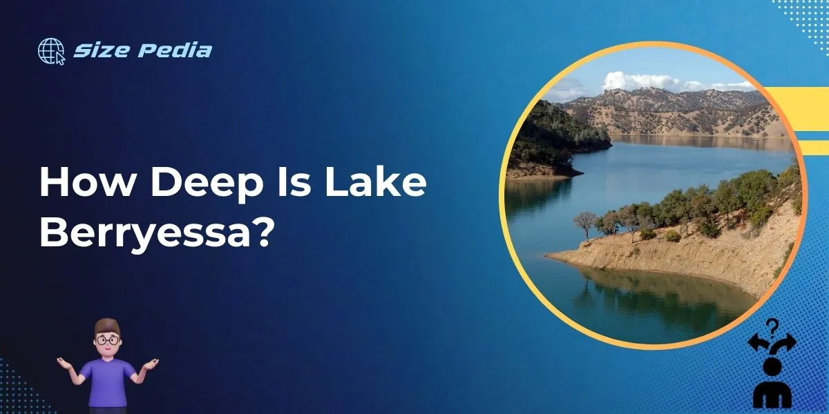 How Deep is Lake Berryessa?