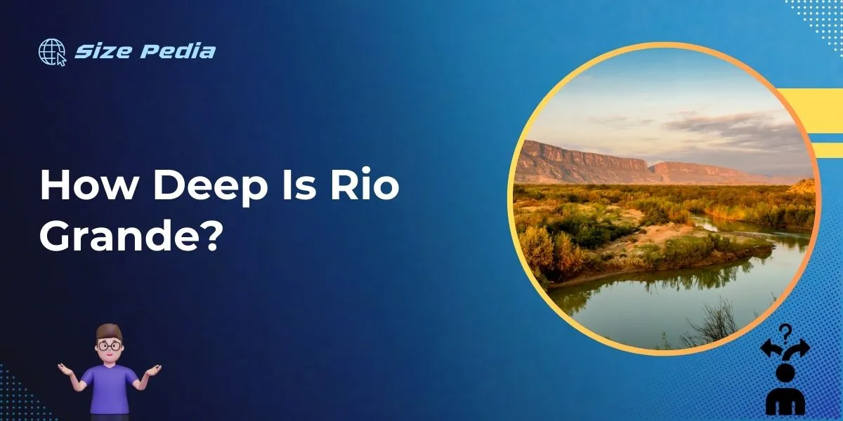 How Deep is Rio Grande?