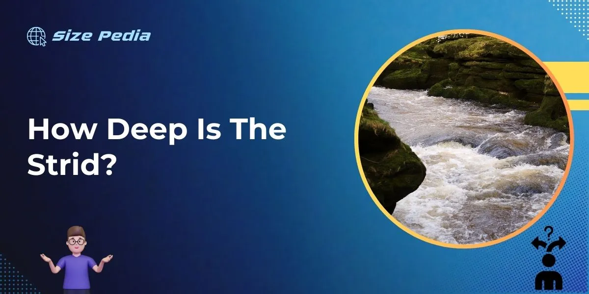 How Deep is the Strid?