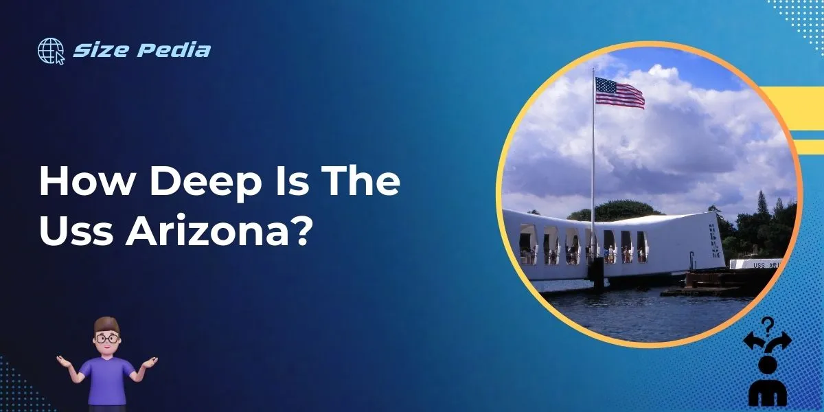 How Deep is the USS Arizona