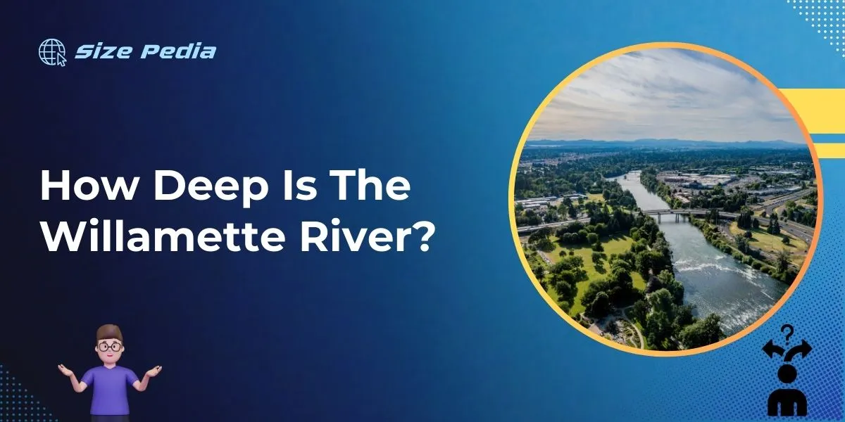 How Deep is the Willamette River?