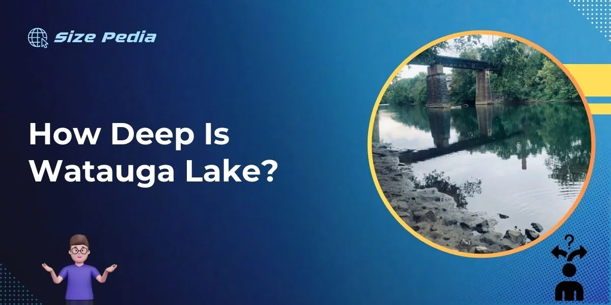 How Deep is Watauga Lake? Unveiling its Hidden Depths