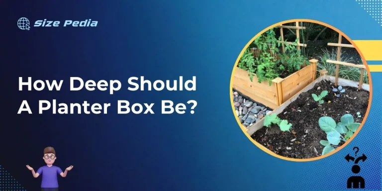 How Deep Should a Planter Box Be?