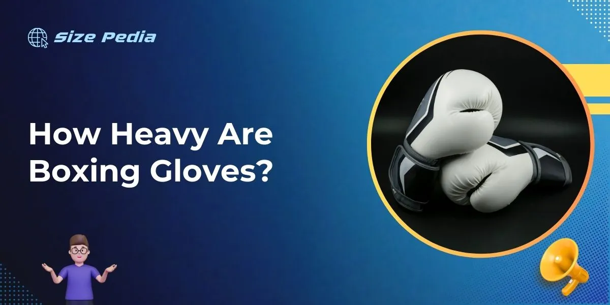 How Heavy are Boxing Gloves?