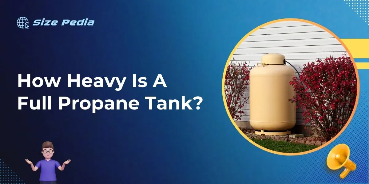 How Heavy is a Full Propane Tank?