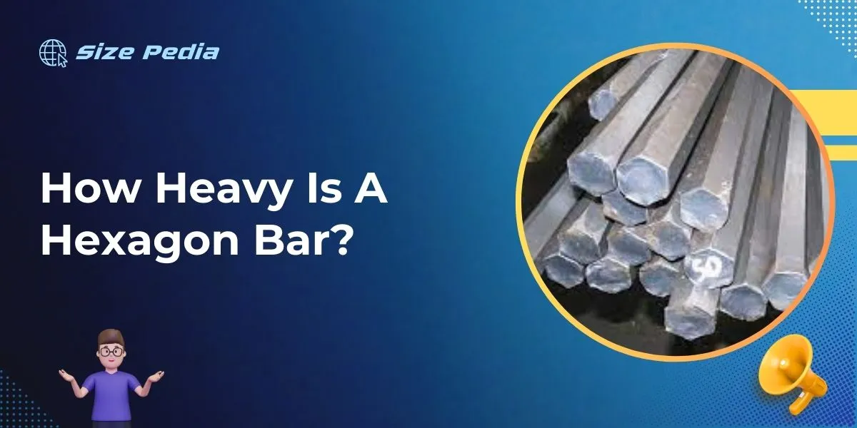 How Heavy is a Hexagon Bar?