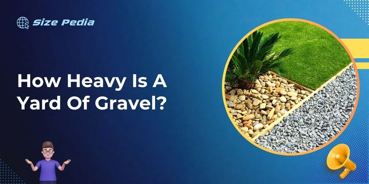 How Heavy is a Yard of Gravel?