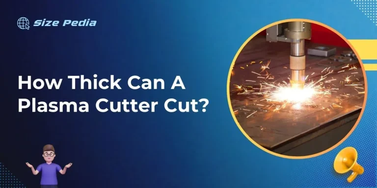 How Thick Can A Plasma Cutter Cut?