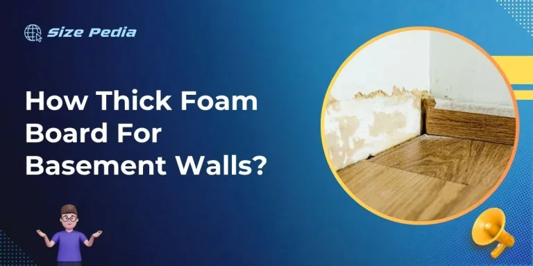 How Thick Foam Board For Basement Walls?