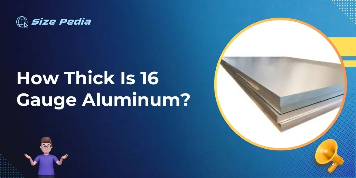 How Thick Is 16 Gauge Aluminum?