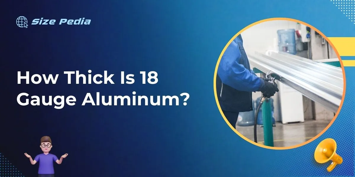 How Thick Is 18 Gauge Aluminum?