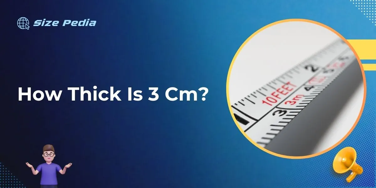 How Thick Is 3 Cm?