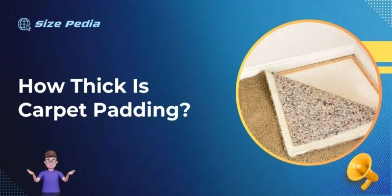 How Thick Is Carpet Padding?