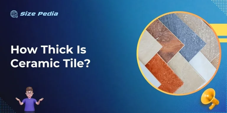 How Thick Is Ceramic Tile?