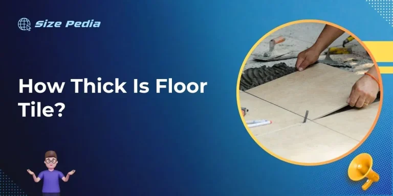 How Thick Is Floor Tile?