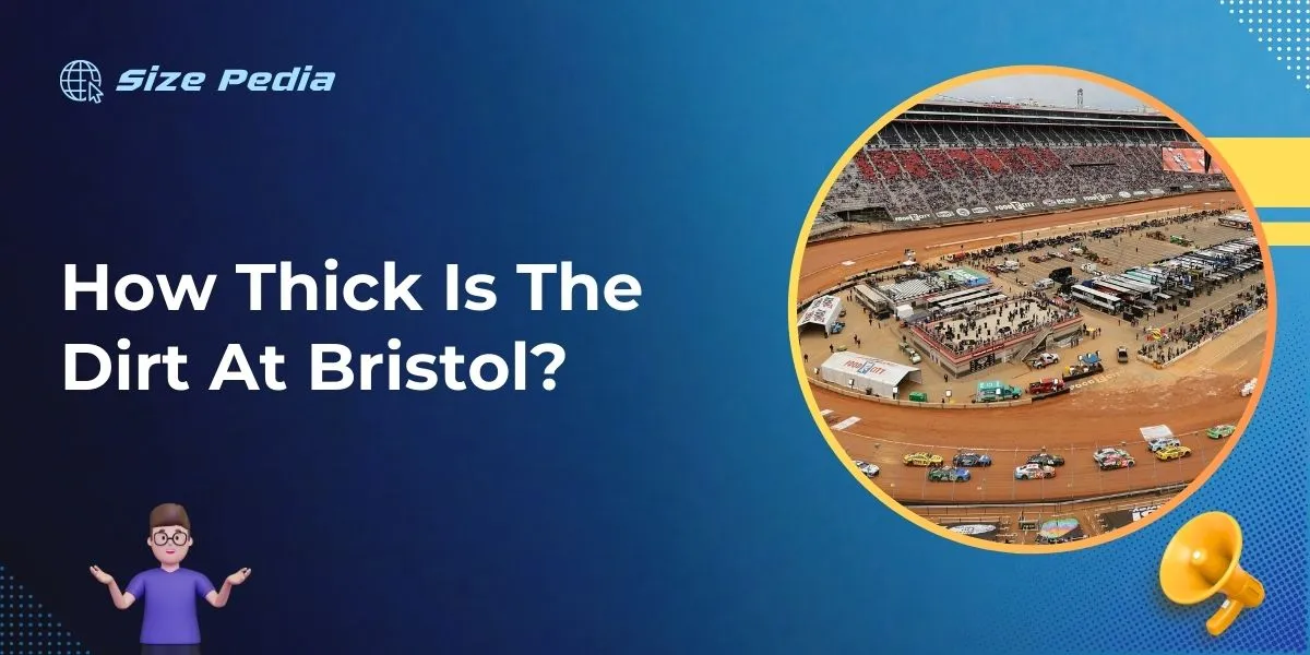 How Thick Is The Dirt At Bristol?