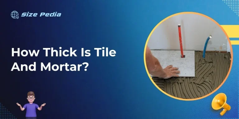 How Thick Is Tile And Mortar?