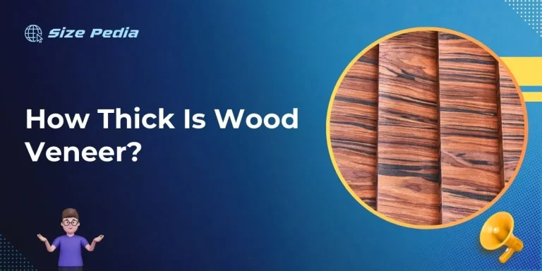 How Thick Is Wood Veneer?