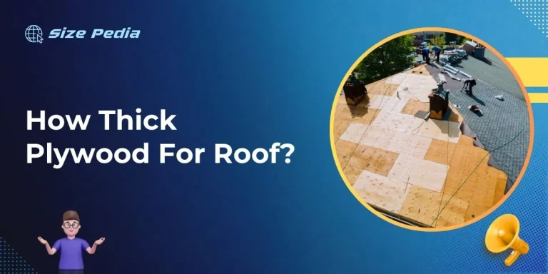 How Thick Plywood For Roof?