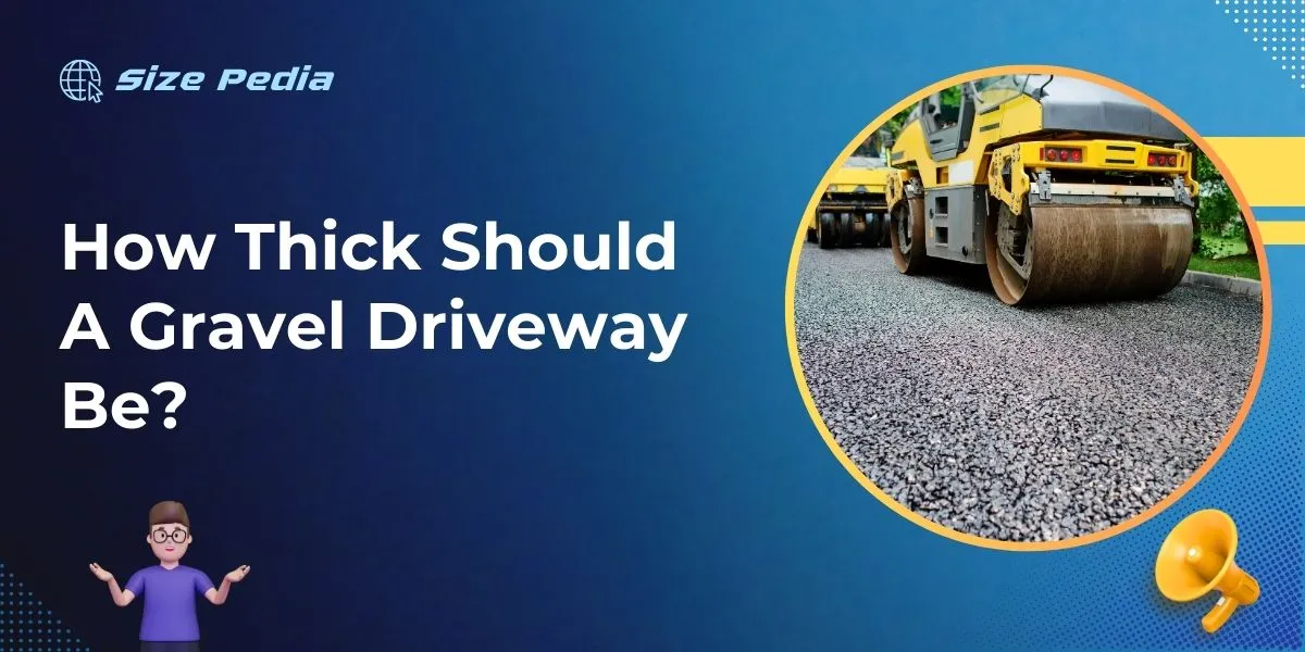 How Thick Should A Gravel Driveway Be?