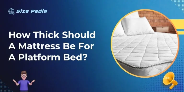 How Thick Should A Mattress Be For A Platform Bed?