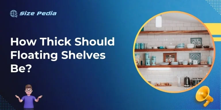 How Thick Should Floating Shelves Be?