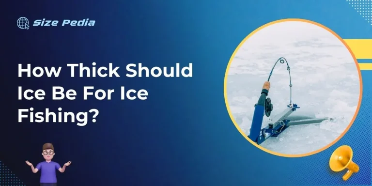 How Thick Should Ice Be For Ice Fishing?