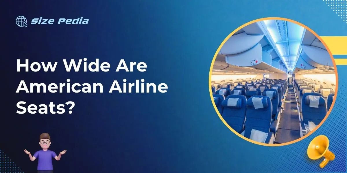 How Wide Are American Airline Seats?