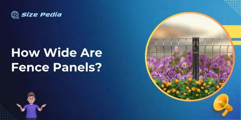 How Wide Are Fence Panels?