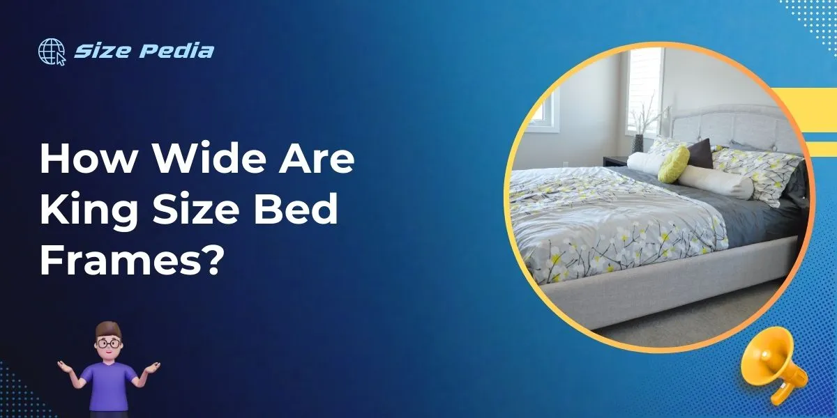 How Wide Are King Size Bed Frames?