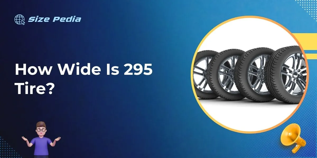 How Wide Is 295 Tire?