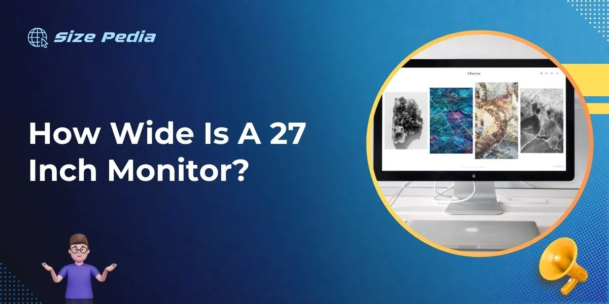 How Wide Is A 27 Inch Monitor?