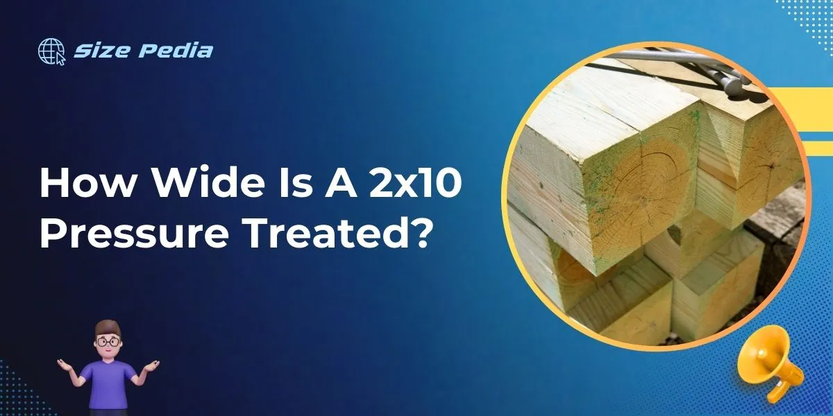 How Wide Is A 2x10 Pressure Treated?