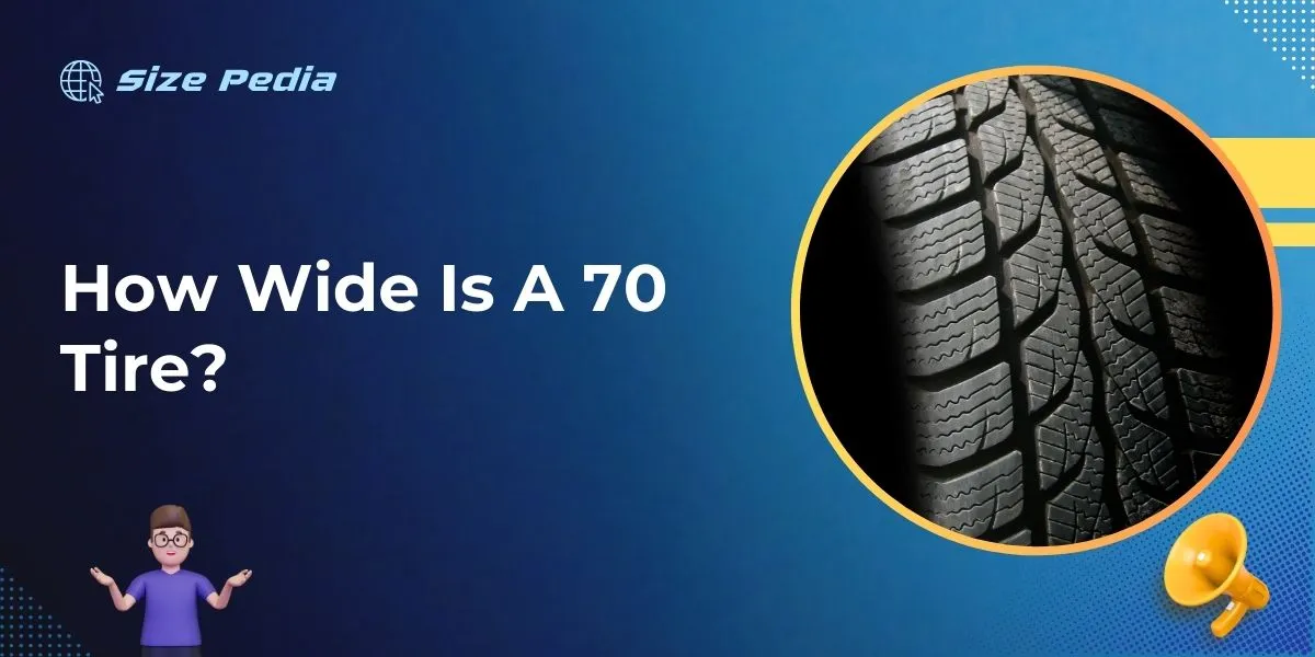 How Wide Is A 70 Tire?