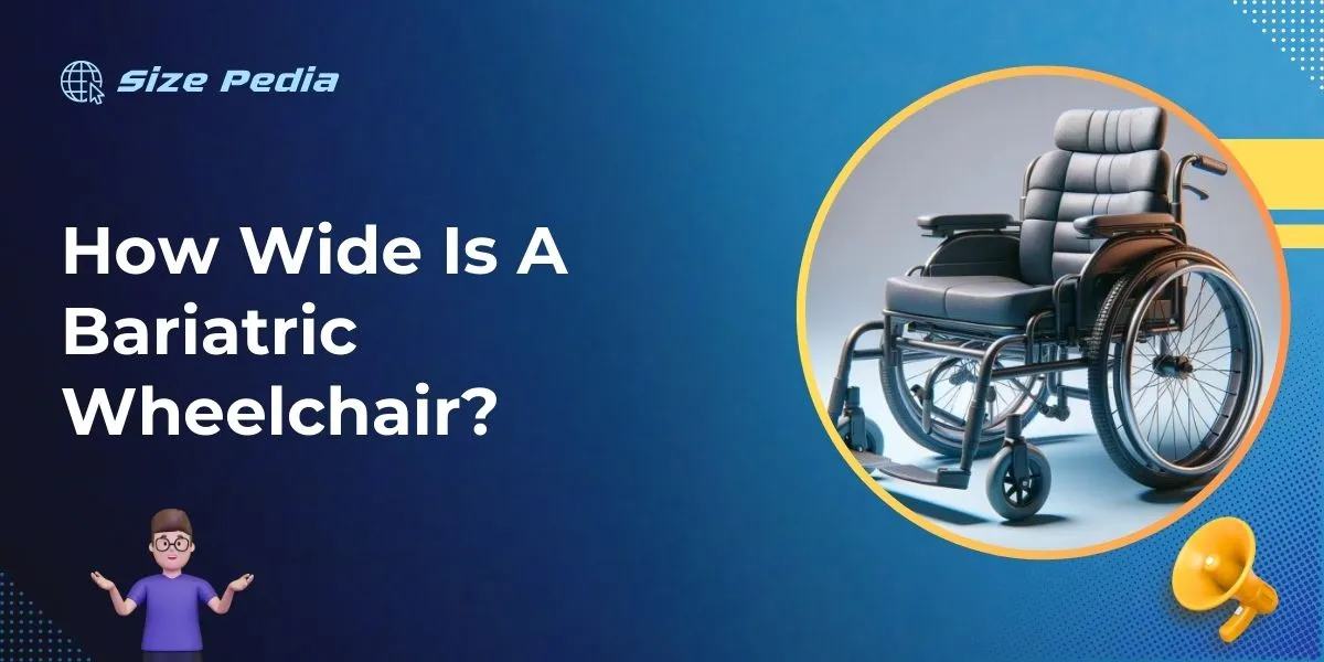 How Wide Is A Bariatric Wheelchair?