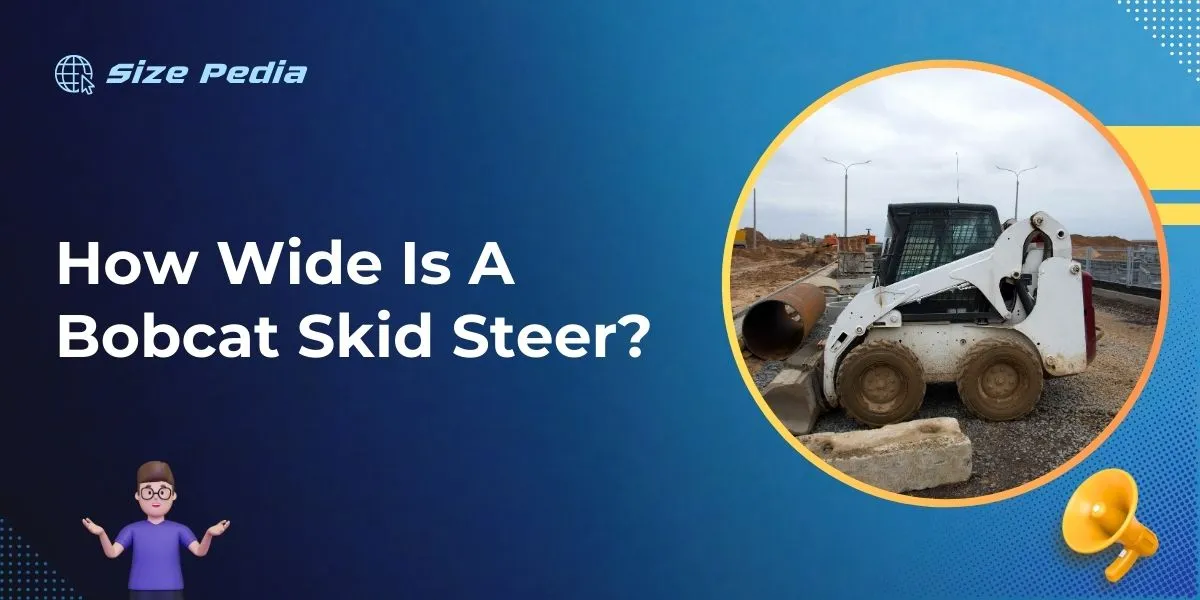 How Wide Is A Bobcat Skid Steer?