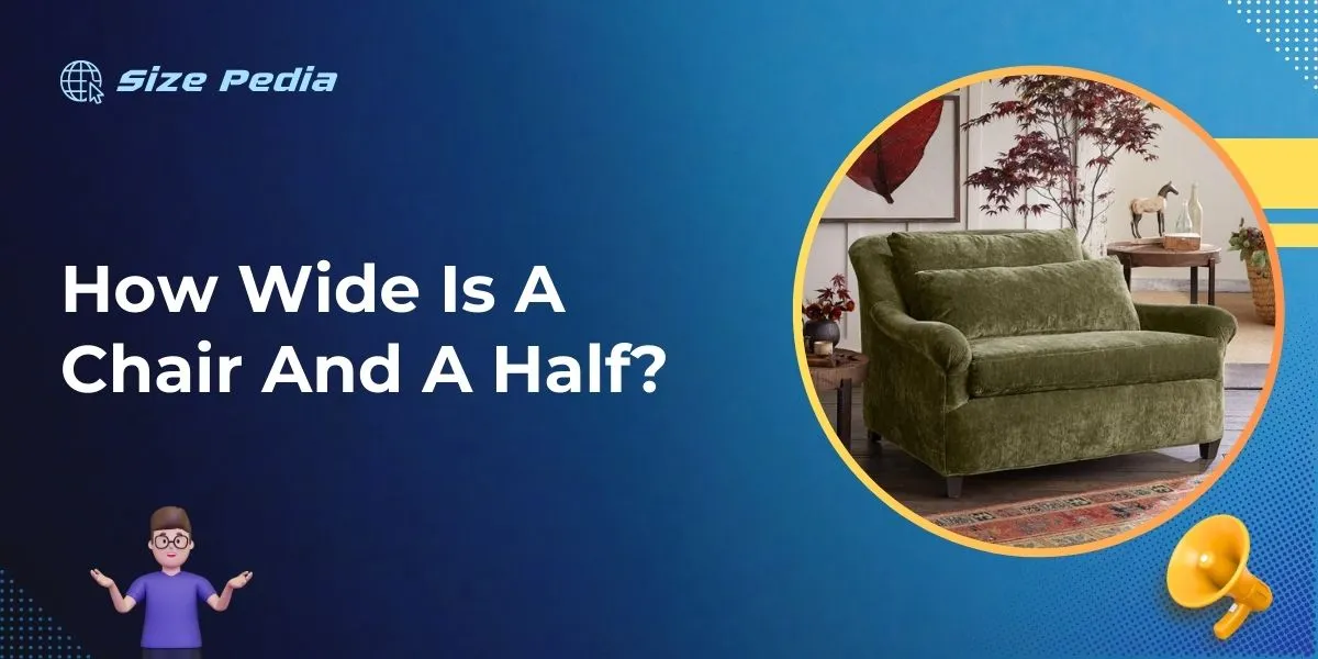 How Wide Is A Chair And A Half?