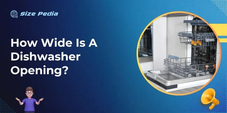 How Wide Is A Dishwasher Opening?