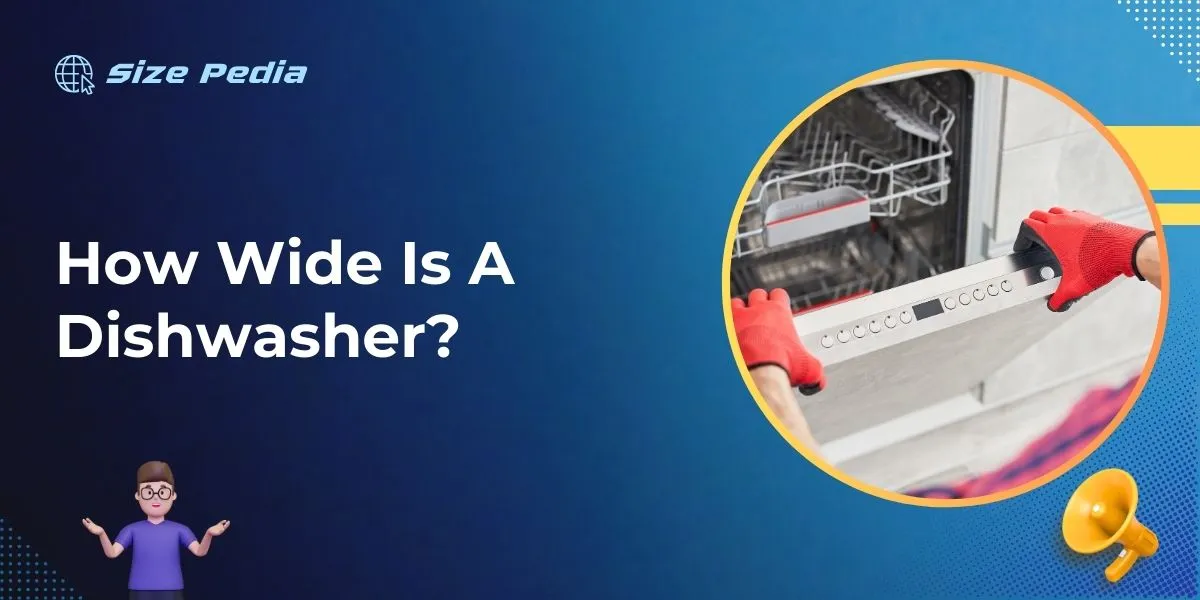 How Wide Is A Dishwasher?