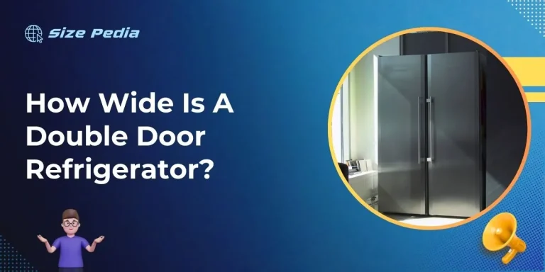 How Wide Is A Double Door Refrigerator?