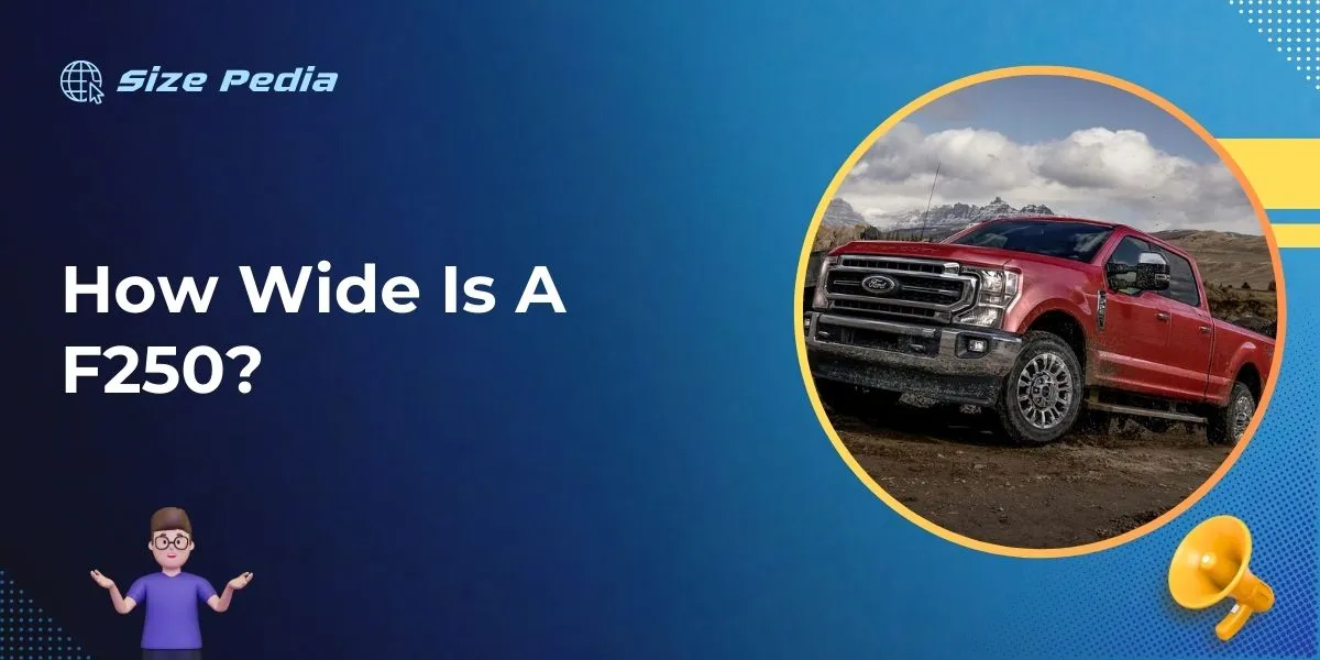 How Wide Is A F250?