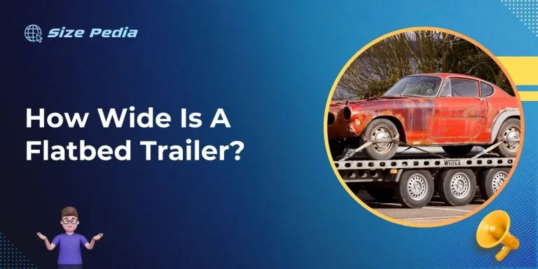 How Wide Is A Flatbed Trailer?